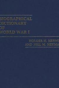 Biographical Dictionary of World War I