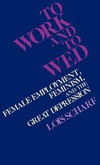 Bokomslag for "To Work and To Wed"