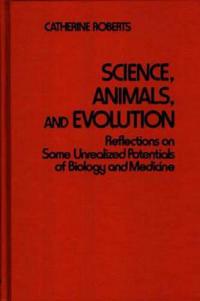 Science, Animals, and Evolution