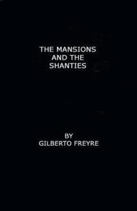 The Mansions and the Shanties [Sobrados e Mucambos]