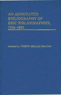 An Annotated Bibliography of ERIC Bibliographies, 1966-1980.