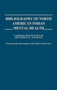 Bibliography of North American Indian Mental Health.