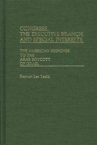 Congress, The Executive Branch, and Special Interests