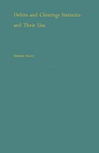 Debits and Clearings Statistics and Their Use.