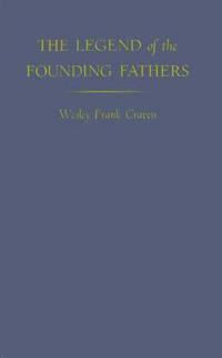 The Legend of the Founding Fathers