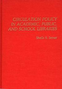 Circulation Policy in Academic, Public, and School Libraries