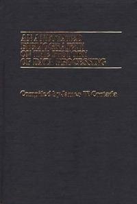 An Annotated Bibliography on the History of Data Processing.