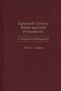 Eighteenth Century British and Irish Promptbooks