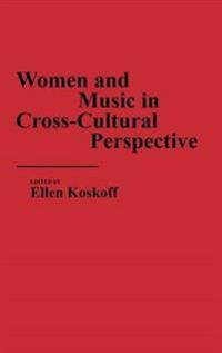 Women and Music in Cross-Cultural Perspective