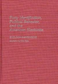Party Identification, Political Behavior, and the American Electorate