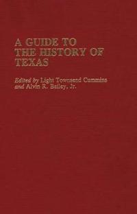 A Guide to the History of Texas
