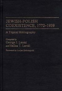 Jewish-Polish Coexistence, 1772-1939