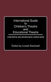 International Guide to Children's Theatre and Educational Theatre