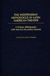 The Independent Monologue in Latin American Theater