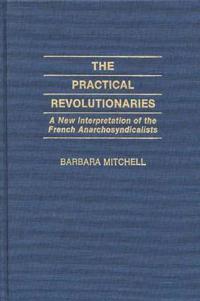 The Practical Revolutionaries