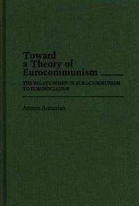 Toward a Theory of Eurocommunism