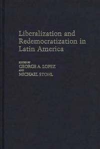 Liberalization and Redemocratization in Latin America
