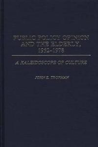 Public Policy Opinion and the Elderly, 1952-1978