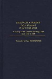 Friedrich A. Sorge's Labor Movement in the United States