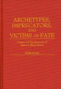 Archetypes, Imprecators, and Victims of Fate