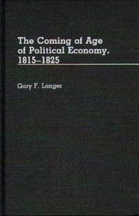 The Coming of Age of Political Economy, 1815-1825