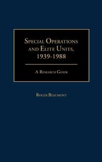 Special Operations and Elite Units, 1939-1988