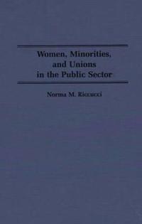 Women, Minorities, and Unions in the Public Sector