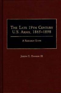 The Late 19th Century U.S. Army, 1865-1898
