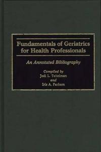 Fundamentals of Geriatrics for Health Professionals