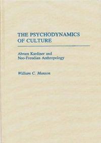 The Psychodynamics of Culture