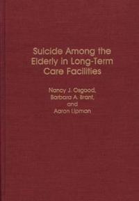 Suicide Among the Elderly in Long-Term Care Facilities