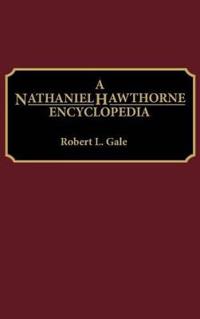 A Nathaniel Hawthorne Encyclopedia