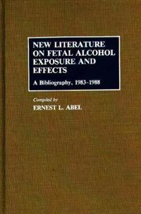 New Literature on Fetal Alcohol Exposure and Effects