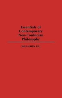 Essentials of Contemporary Neo-Confucian Philosophy