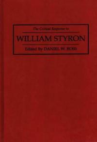 The Critical Response to William Styron