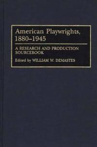 American Playwrights, 1880-1945