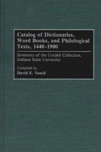 Catalog of Dictionaries, Word Books, and Philological Texts, 1440-1900