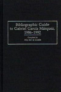 Bibliographic Guide to Gabriel Garcia Marquez, 1986-1992