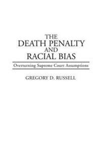The Death Penalty and Racial Bias