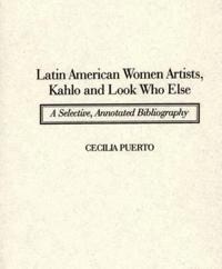 Latin American Women Artists, Kahlo and Look Who Else