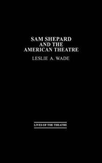Bokomslag for "Sam Shepard and the American Theatre"