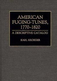 American Fuging-Tunes, 1770-1820