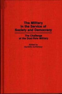 The Military in the Service of Society and Democracy