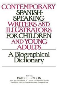 Contemporary Spanish-Speaking Writers and Illustrators for Children and Young Adults