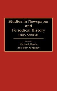 Studies in Newspaper and Periodical History