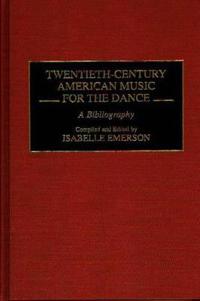 Twentieth-Century American Music for the Dance