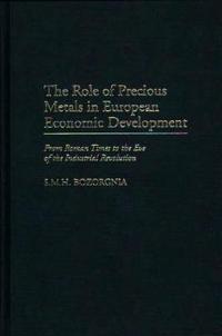 The Role of Precious Metals in European Economic Development