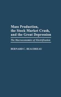 Mass Production, the Stock Market Crash, and the Great Depression