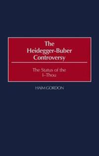 The Heidegger-Buber Controversy