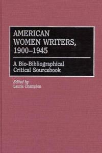 American Women Writers, 1900-1945